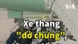 Xe thang "dở chứng", đặc vụ đẩy tay