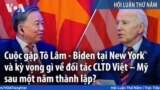 Cuộc gặp Tô Lâm – Biden tại New York và kỳ vọng về đối tác CLTD Việt - Mỹ sau 1 năm thành lập? 