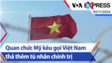 Quan chức Mỹ kêu gọi Việt Nam thả thêm tù nhân chính trị | Truyền hình VOA 5/11/24