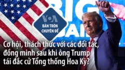 Cơ hội, thách thức với các đối tác, đồng minh sau khi ông Trump tái đắc cử Tổng thống Hoa Kỳ?